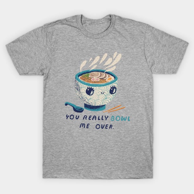 You really bowl me over T-Shirt by Louisros